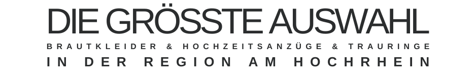 Groesste Auswahl in der Region am Hochrhein